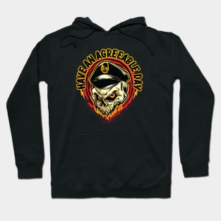 Have a agreeable Day - Biker-type Skull's Ominous Grin Hoodie